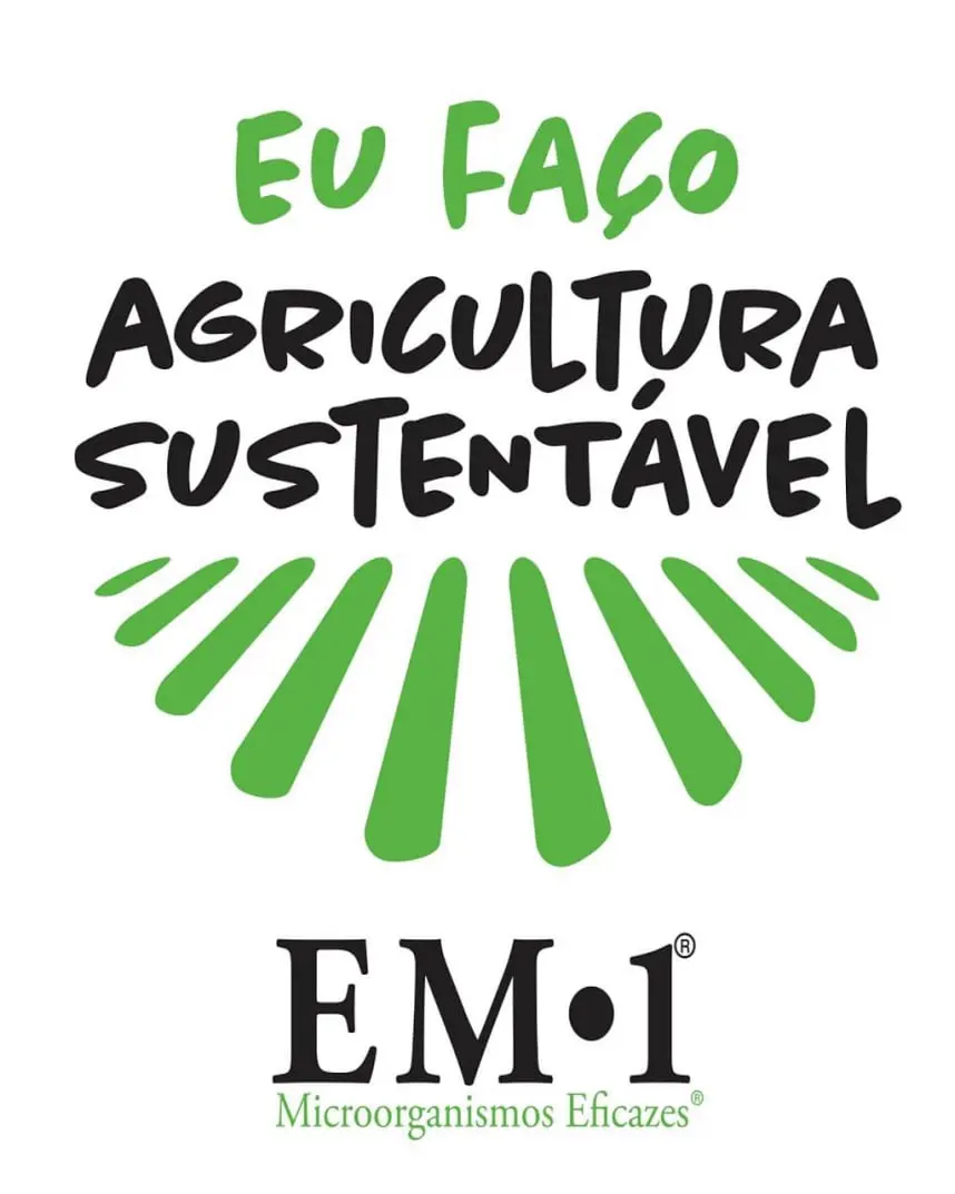Eu faço Agricultura Sustentável EM•1® micro-organismos eficazes